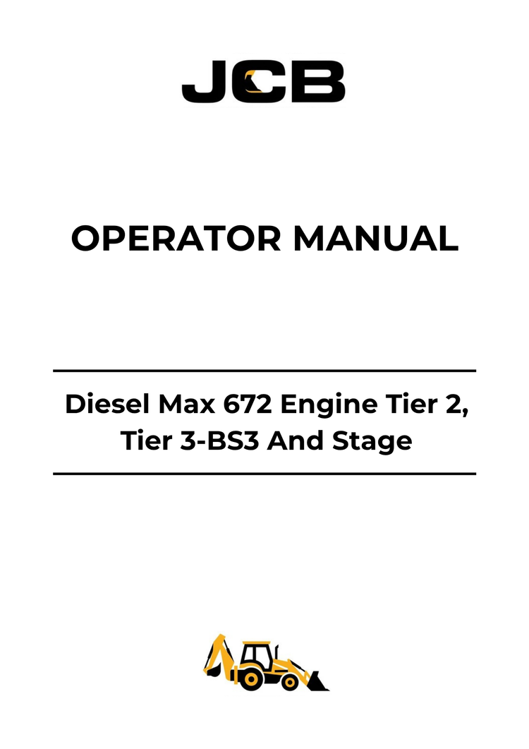 JCB Diesel Max 672 Engine Tier 2, Tier 3-BS3 & Stage Operator Manual PDF (333-A4259-02)