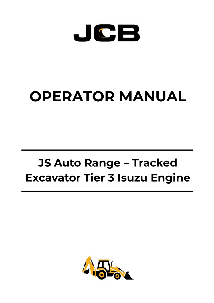 JCB JS Auto Range Tracked Excavator Tier 3 Isuzu Engine Operator Manual 9811-6700 PDF Download