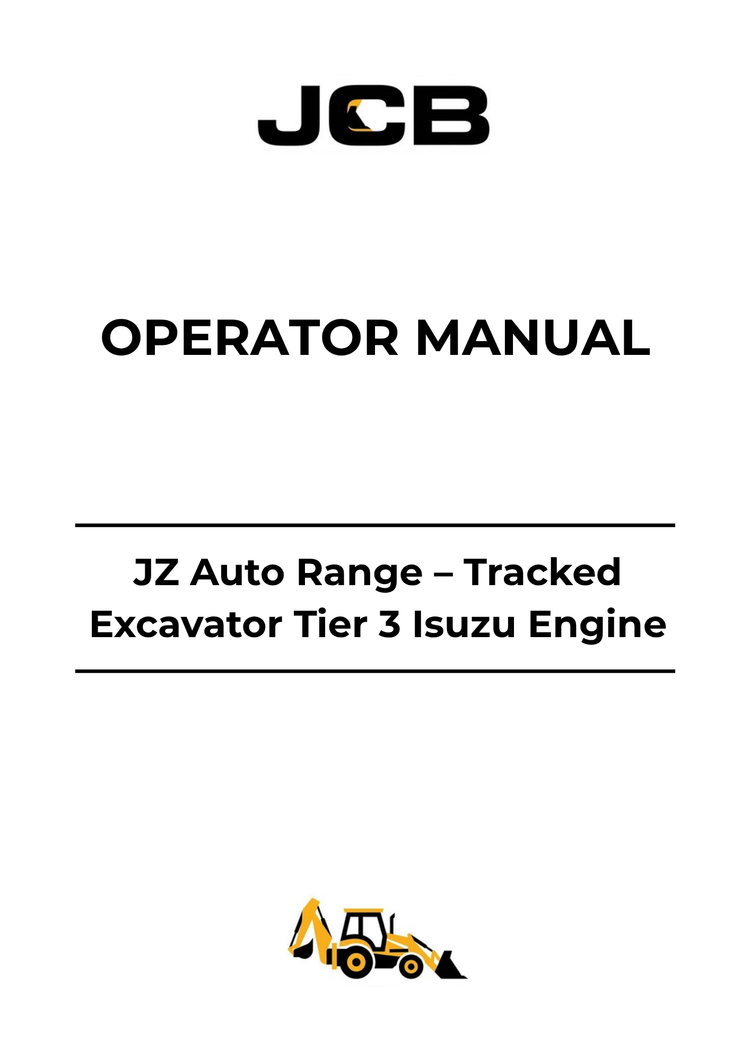 JCB JZ Auto Range Tracked Excavator Tier 3 Isuzu Engine Operator Manual 9811-6800 PDF Download