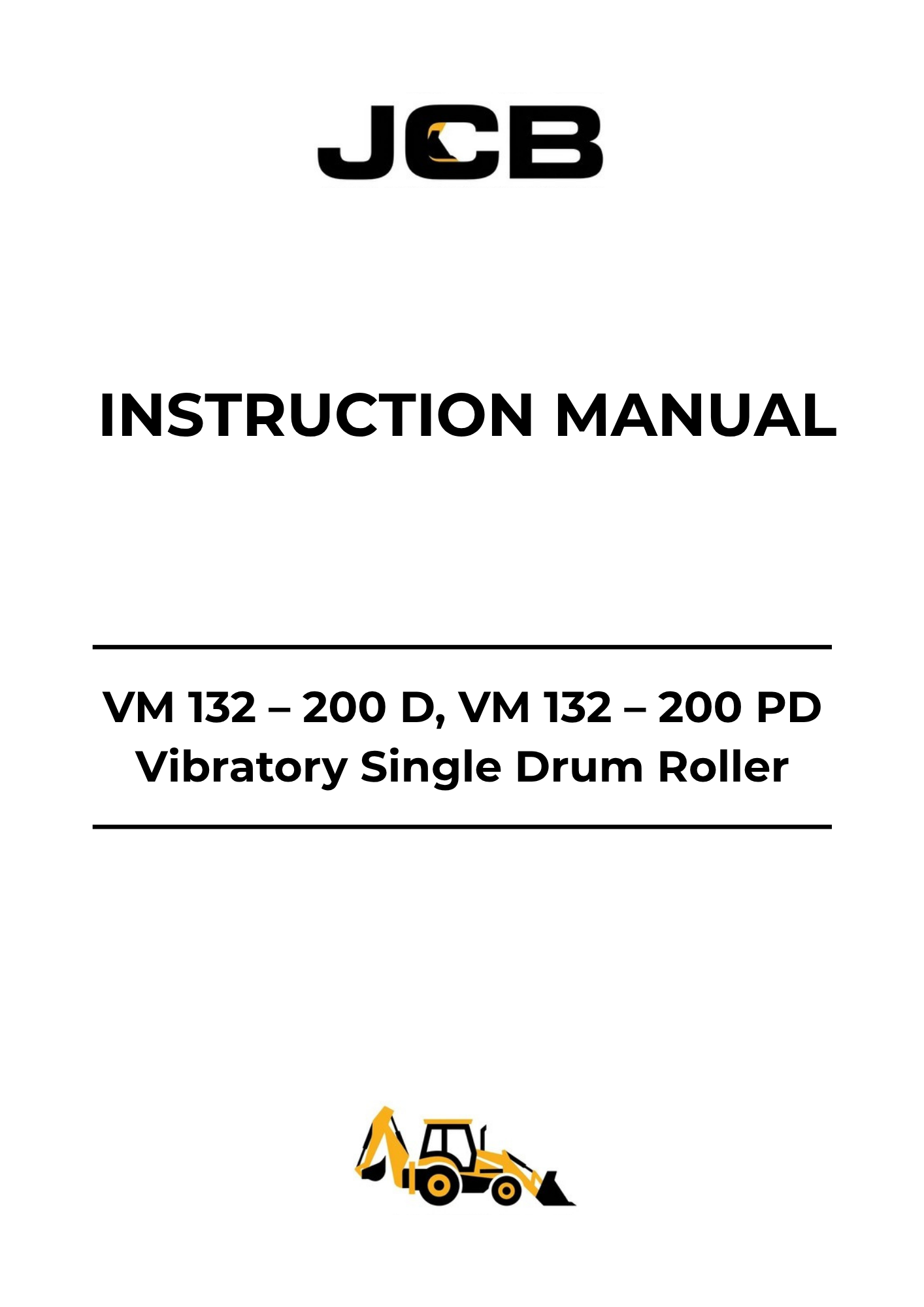 JCB VM 132–200 D & VM 132–200 PD Vibratory Single Drum Roller Instruction Manual PDF 07242-28435A