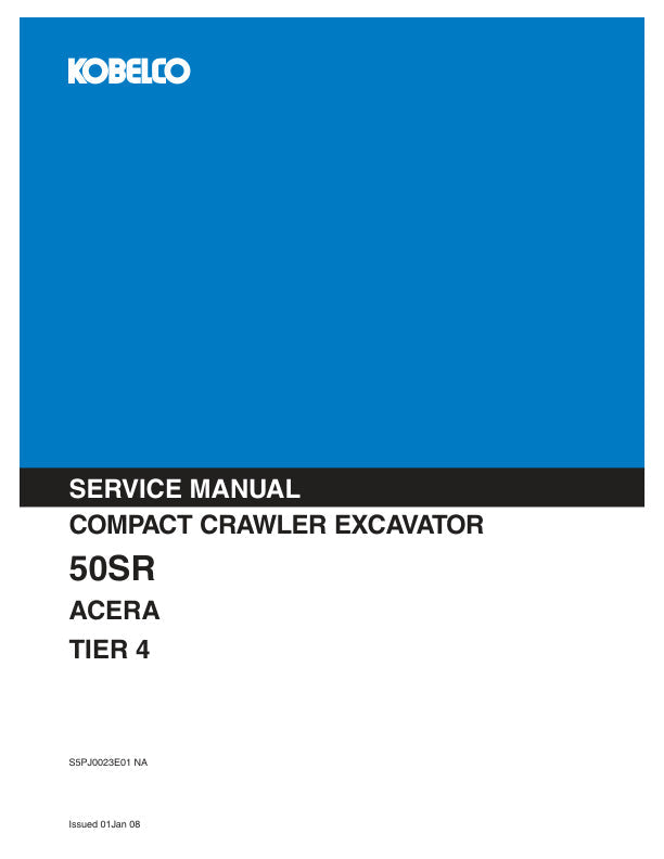 KOBELCO 50SR ACERA Tier 4 Compact Crawler Excavator Service Manual S5PJ0023E01 PDF