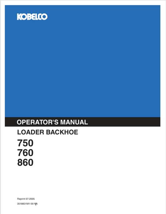 KOBELCO 750, 760, 860 LOADER BACKHOE (3518831M1-00NA) OPERATOR MANUAL - PDF FILE