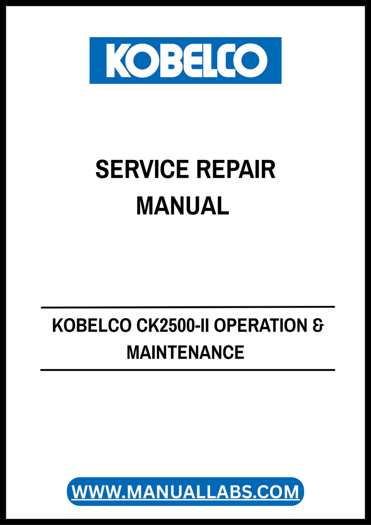 KOBELCO CK2500-II Operation & Maintenance Service Repair Manual S2JD10016ZE10 - PDF