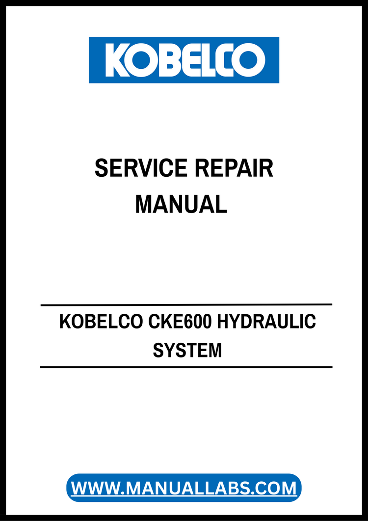 KOBELCO CKE600 Hydraulic System Service Repair Manual GG20V00018F2 PDF