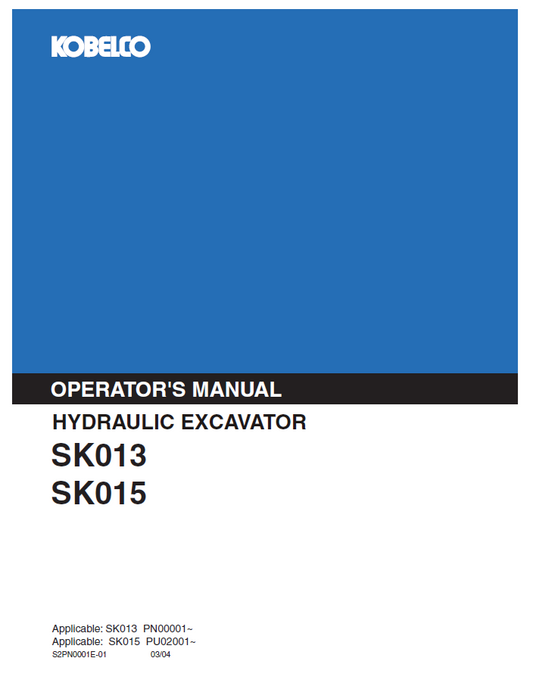 Kobelco SK013 and SK015 Hydraulic Excavator Operator Manual | User & Maintenance Guide