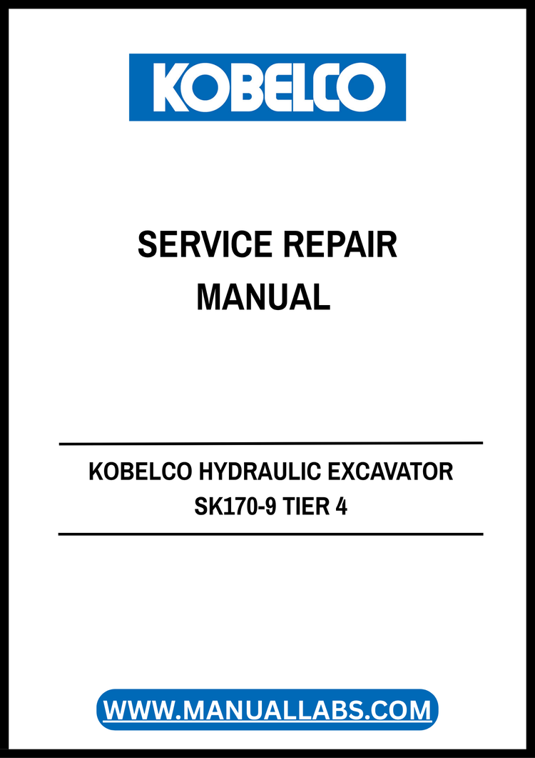 KOBELCO SK170-9 Tier 4 Hydraulic Excavator Service Repair Manual 47393612 PDF