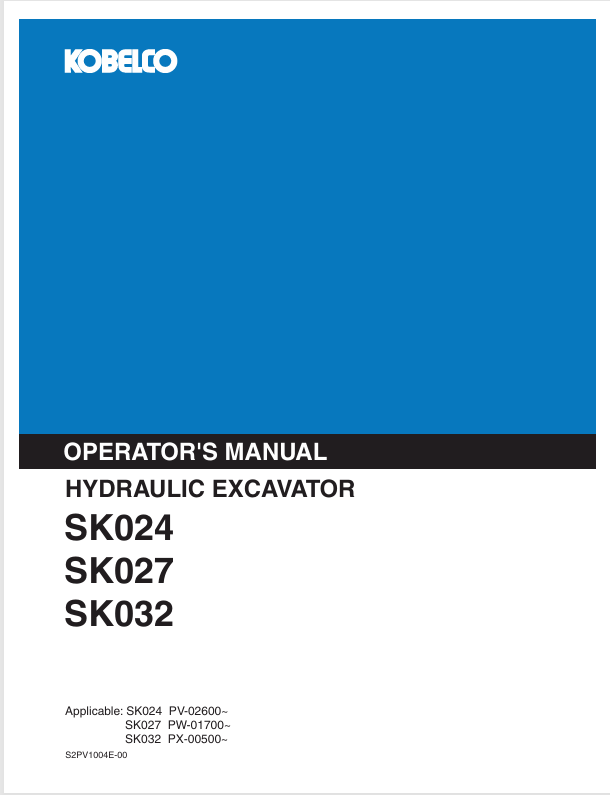 KOBELCO SK024 SK027 SK032 Hydraulic Excavator Operator Manual S2PV1004E-00 PDF Download
