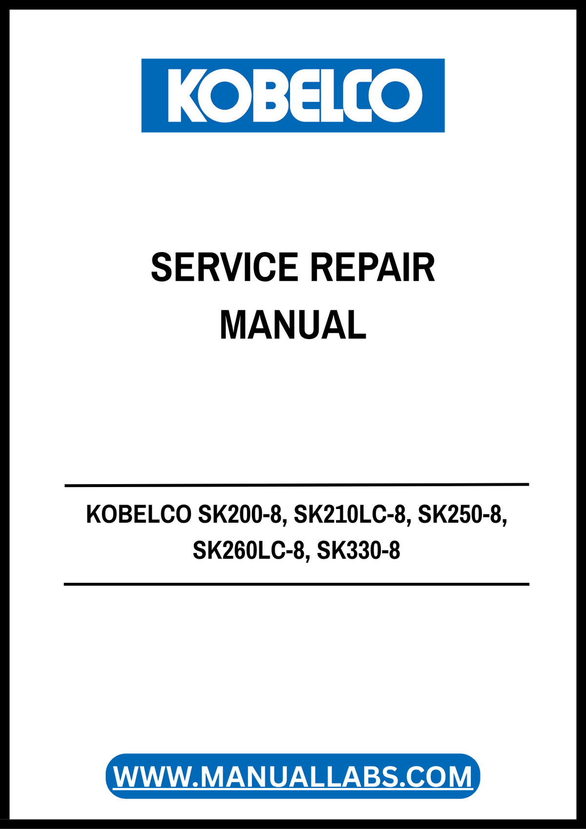 KOBELCO SK200-8 SK210LC-8 SK250-8 SK260LC-8 SK330-8 SK350LC-8 Excavator Service Repair Manual S7YO00809ZE01NA PDF