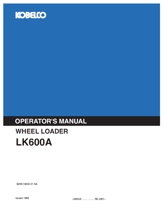 Kobelco Wheel Loader LK600A Operator Manual | Download PDF