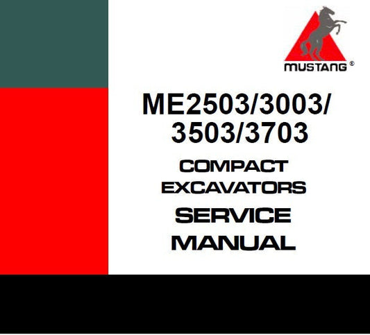 ME2503, ME3003, ME3503, ME3703 Mustang Compact Excavator Service Repair Manual 918149 PDF Download