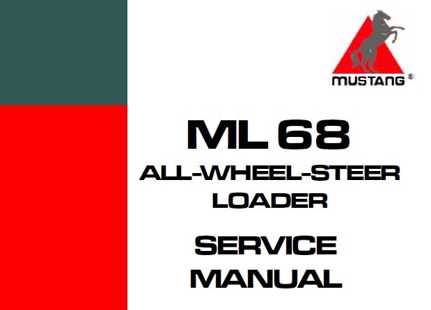 ML68 - Mustang All Wheel Steer Loader Service Repair Manual PDF Download | Complete Workshop Manual