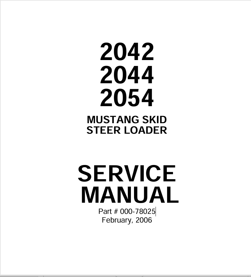 Mustang 2042, 2044 & 2054 Skid Steer Loader Service Manual (000-78025) PDF Download