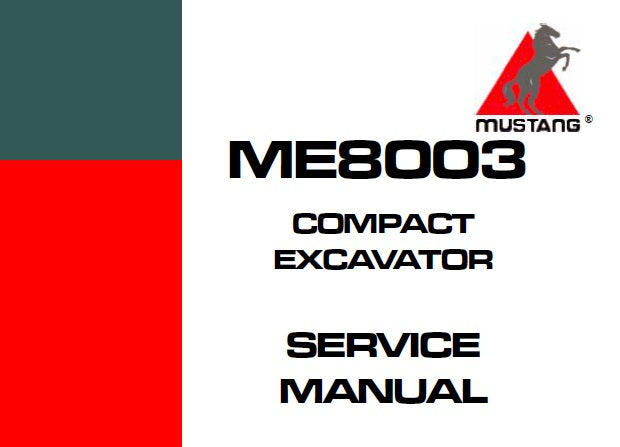 Mustang ME80003 Compact Excavator Service Repair Manual 918170 Instant Download