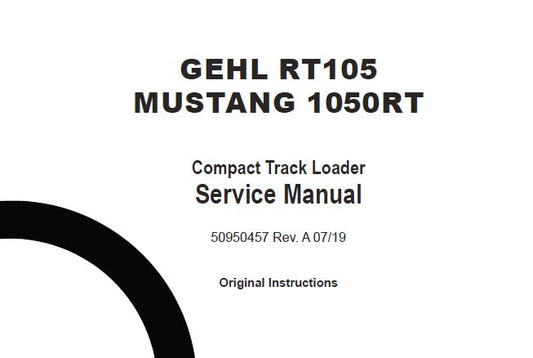 Mustang RT105 & Gehl 1050RT Compact Track Loaders Service Repair Manual 50950134 PDF Download