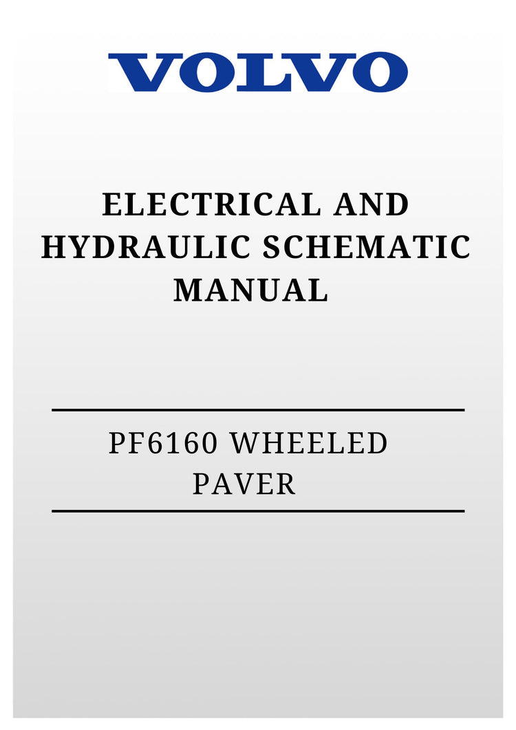 VOLVO PF6160 WHEELED PAVER ELECTRICAL AND HYDRAULIC SCHEMATIC MANUAL