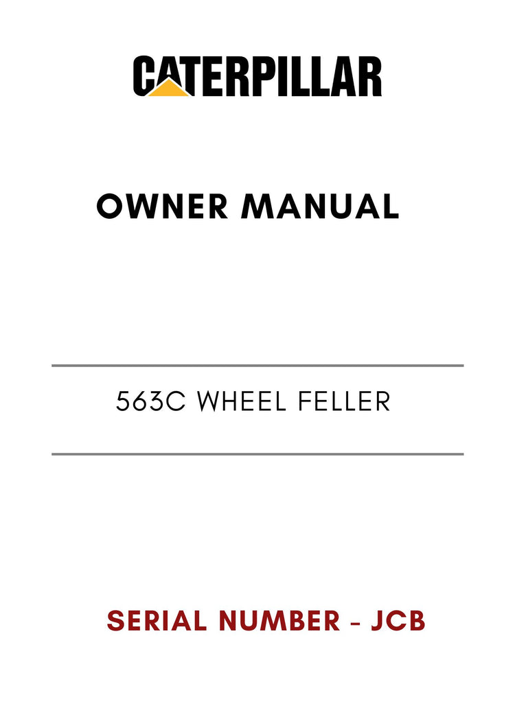 CAT 563C Wheel Feller Buncher Owner Manual (Serial Number) – JCB