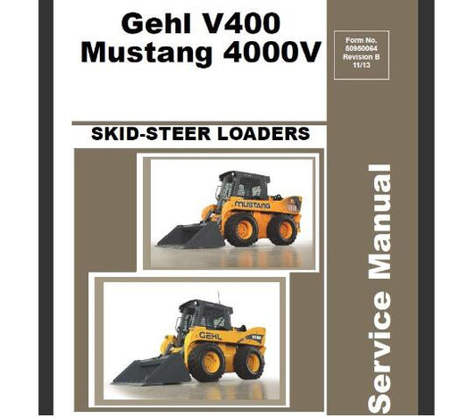 V400 Gehl & 4000V Mustang Skid-Steer Loaders Service Repair Manual PDF Download